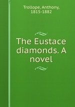 The Eustace diamonds. A novel