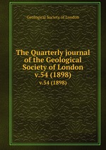 The Quarterly journal of the Geological Society of London. v.54 (1898)