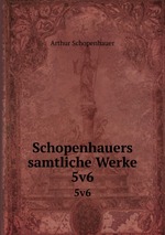 Schopenhauers samtliche Werke. 5v6