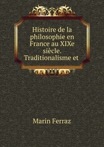Histoire de la philosophie en France au XIXe sicle. Traditionalisme et