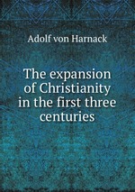 The expansion of Christianity in the first three centuries