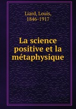La science positive et la mtaphysique