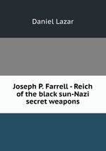 Joseph P. Farrell - Reich of the black sun-Nazi secret weapons