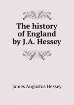 The history of England by J.A. Hessey