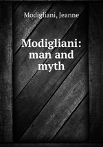 Modigliani. man and myth