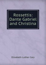 Rossettis: Dante Gabriel and Christina