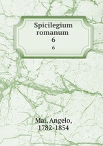 Spicilegium romanum . 6