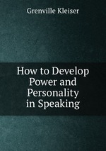 How to Develop Power and Personality in Speaking