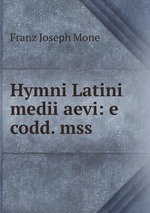 Hymni Latini medii aevi: e codd. mss