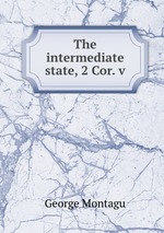 The intermediate state, 2 Cor. v