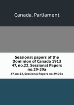 Sessional papers of the Dominion of Canada 1913. 47, no.22, Sessional Papers no.29-29a