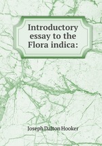 Introductory essay to the Flora indica: