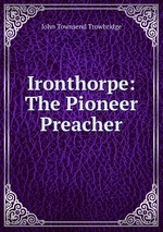 Ironthorpe: The Pioneer Preacher