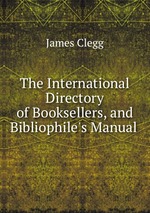The International Directory of Booksellers, and Bibliophile`s Manual