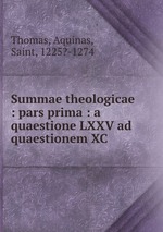 Summae theologicae : pars prima : a quaestione LXXV ad quaestionem XC