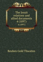 The Jesuit relations and allied documents. 4 (1897)