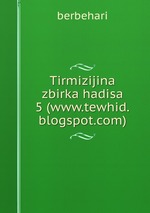 Tirmizijina zbirka hadisa 5 (www.tewhid.blogspot.com)