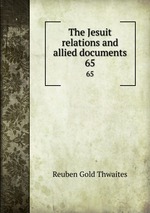 The Jesuit relations and allied documents. 65