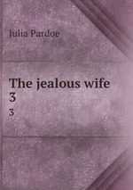 The jealous wife. 3