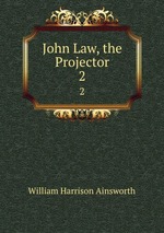 John Law, the Projector. 2