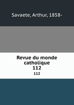 Revue du monde catholique. 112