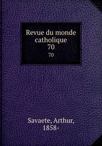 Revue du monde catholique. 70