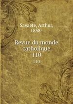 Revue du monde catholique. 110