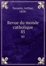 Revue du monde catholique. 85