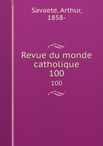 Revue du monde catholique. 100