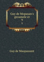 Guy de Mopasan`s gezamele er. 9