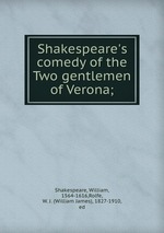 Shakespeare`s comedy of the Two gentlemen of Verona;