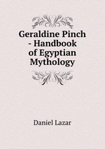 Geraldine Pinch - Handbook of Egyptian Mythology