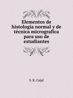 Elementos de histologa normal y de tcnica micrografica para uso de estudiantes