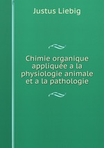 Chimie organique applique a la physiologie animale et a la pathologie