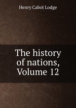The history of nations, Volume 12