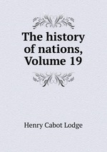 The history of nations, Volume 19
