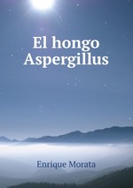 El hongo Aspergillus