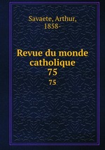 Revue du monde catholique. 75