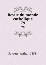 Revue du monde catholique. 79