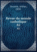 Revue du monde catholique. 82