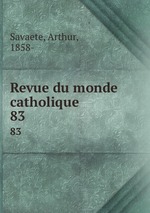 Revue du monde catholique. 83