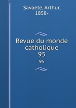 Revue du monde catholique. 95