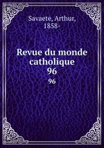 Revue du monde catholique. 96