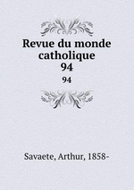 Revue du monde catholique. 94