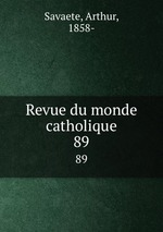 Revue du monde catholique. 89