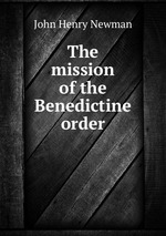 The mission of the Benedictine order
