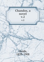 Chandos, a novel. v.2