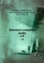 Emerson`s complete works. v.9