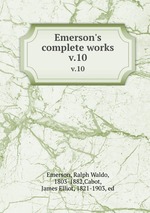 Emerson`s complete works. v.10