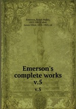 Emerson`s complete works. v.5